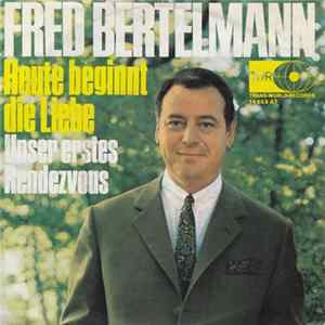 Fred Bertelmann - Heute Beginnt Die Liebe FLAC