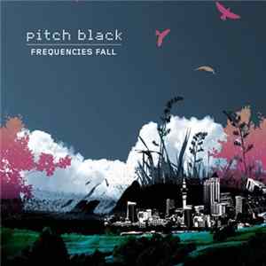 Pitch Black - Frequencies Fall FLAC