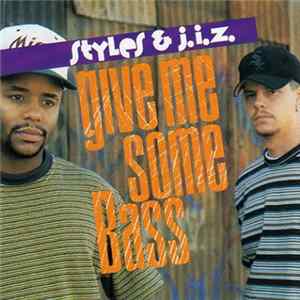 Styles & J.I.Z. - Give Me Some Bass FLAC