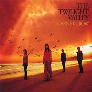 Garnet Crow - The Twilight Valley FLAC