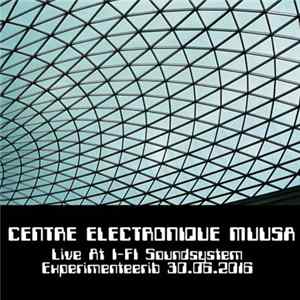 Centre Électronique Muusa - Live at I-Fi Soundsystem Experimenteerib FLAC