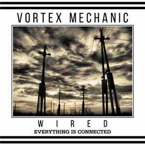 Vortex Mechanic - Wired FLAC