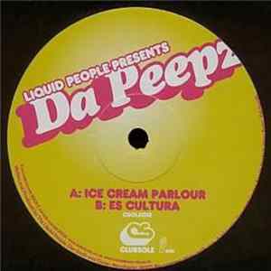 Liquid People Presents Da Peepz - Ice Cream Parlour / Es Cultura FLAC