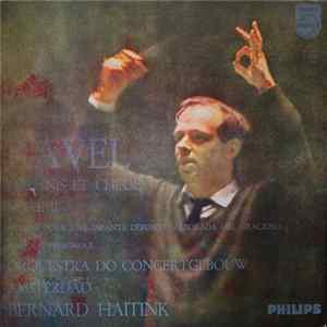 Ravel - Bernard Haitink - Daphnis And Chloe / Pavane Pour Une Infante Défunte / Alborada Del Gracioso / Rapsodie Espagnole FLAC