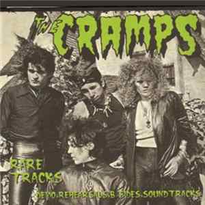 The Cramps - Rare Tracks (Demo, Rehearsals, B Sides, Soundtracks) FLAC