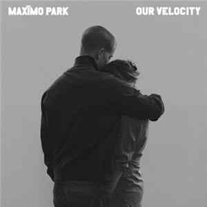 Maxïmo Park - Our Velocity (First Live Performance) FLAC