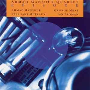 Ahmad Mansour Quartet - Episode FLAC