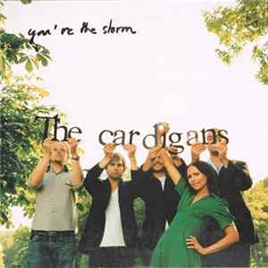 The Cardigans - You're The Storm FLAC