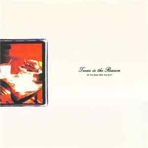 Texas Is The Reason - Do You Know Who You Are? FLAC