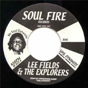 Lee Fields & The Explorers - Soul Dynamite / Ain't It Funky Now FLAC