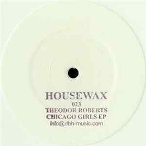 Theodor Roberts - Chicago Girls Ep FLAC