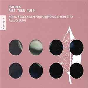 Royal Stockholm Philharmonic Orchestra, Paavo Järvi - Pärt, Tüür, Tubin - Estonia FLAC