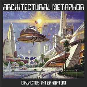 Architectural Metaphor - Galactus Interruptum FLAC