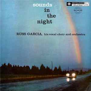 Russ Garcia, His Vocal Choir And Orchestra - Sounds In The Night FLAC