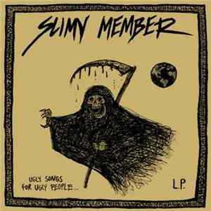 Slimy Member - Ugly Songs For Ugly People... L.P. FLAC