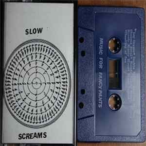 Slow Screams - Music For Fancy Pants FLAC