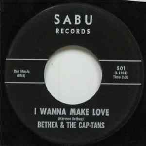 Bethea & The Cap-Tans - I Wanna Make Love / You Better Mind FLAC