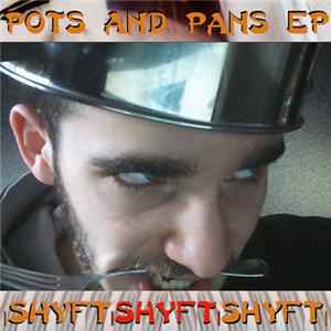 Shyft - Pots And Pans EP FLAC