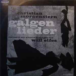 Christian Morgenstern , Will Elfes - Galgenlieder (Vertont & Zur Gitarre Gesungen) FLAC