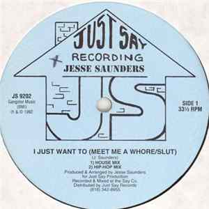 Jesse Saunders - I Just Want To (Meet Me A Whore/Slut) FLAC