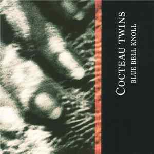 Cocteau Twins - Blue Bell Knoll FLAC