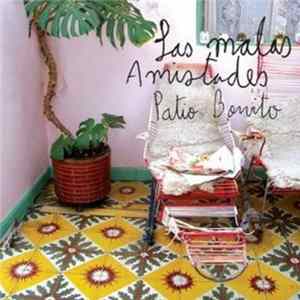 Las Malas Amistades - Patio Bonito FLAC