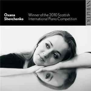 Oxana Shevchenko - Winner Of The 2010 Scottish International Piano Competition FLAC