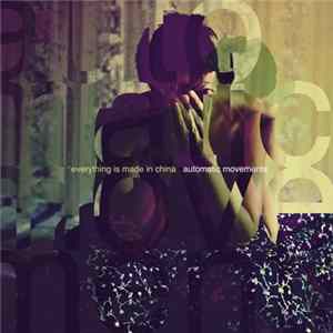 Everything Is Made In China - Automatic Movements FLAC