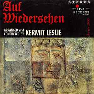 Kermit Leslie & His Orchestra - Auf Wiedersehen FLAC