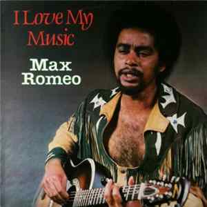 Max Romeo - I Love My Music FLAC