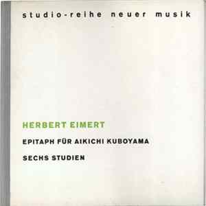 Herbert Eimert - Epitaph Für Aikichi Kuboyama / Sechs Studien FLAC