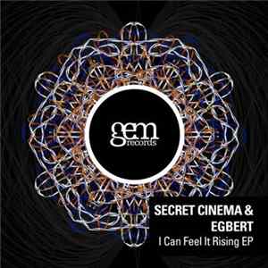 Secret Cinema & Egbert - I Can Feel It Rising EP FLAC