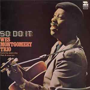 Wes Montgomery Trio Featuring James Clay - So Do It FLAC