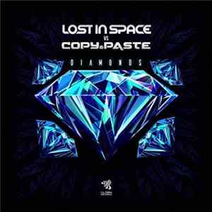 Lost In Space Vs Copy & Paste - Diamonds FLAC
