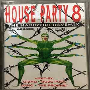 Various - House Party 8 - The Hardcore Ravemix FLAC