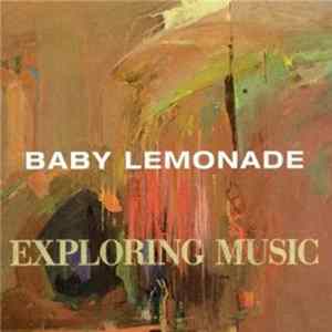 Baby Lemonade - Exploring Music FLAC