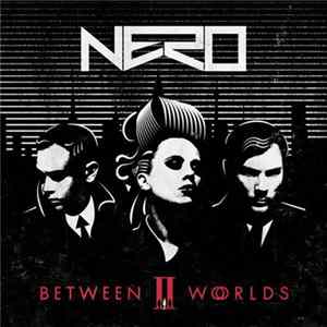 Nero - Between II Worlds FLAC