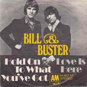 Bill & Buster - Hold On To What You've Got FLAC
