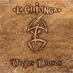 La Chilinga - Viejos Dioses FLAC