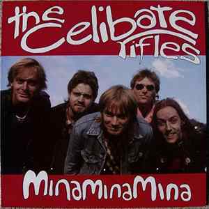 The Celibate Rifles - Mina Mina Mina FLAC