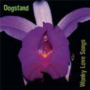 Dogstand - Wonky Love Songs FLAC