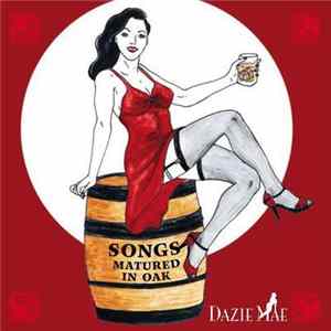 Dazie Mae - Songs Matured in Oak FLAC