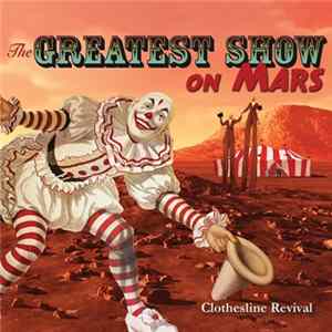 Clothesline Revival - The Greatest Show On Mars FLAC