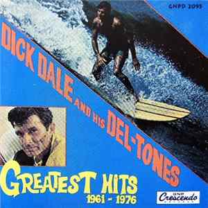 Dick Dale & His Del-Tones - Greatest Hits, 1961-1976 FLAC
