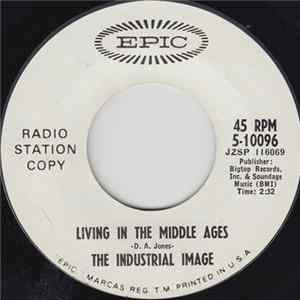The Industrial Image - Living In The Middle Ages FLAC