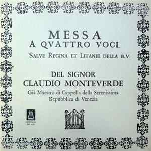 Claudio Monteverdi - Messa A Qvattro Voci, Salve Regina Et Litanie Della B.V. FLAC