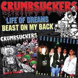 Crumbsuckers - Life Of Dreams / Beast On My Back FLAC