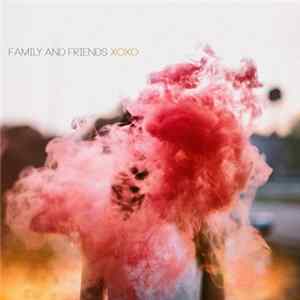 Family And Friends - XOXO FLAC