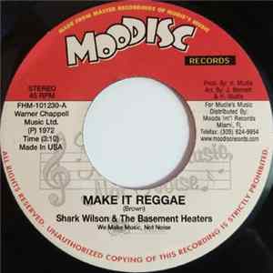Shark Wilson & The Basement Heaters - Make It Reggae / God Is Standing By FLAC