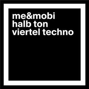Me&Mobi - Halb Ton Viertel Techno FLAC